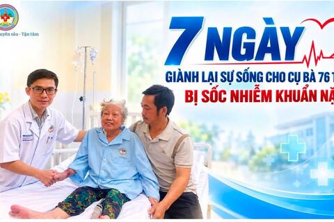 7 ngày giành lại sự sống cho cụ bà 76 tuổi bị sốc nhiễm khuẩn nặng.